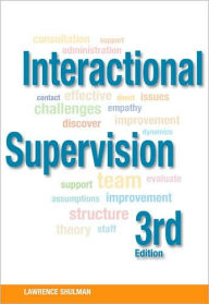 Title: Interactional Supervision, 3rd Edition / Edition 3, Author: Lawrence Shulman