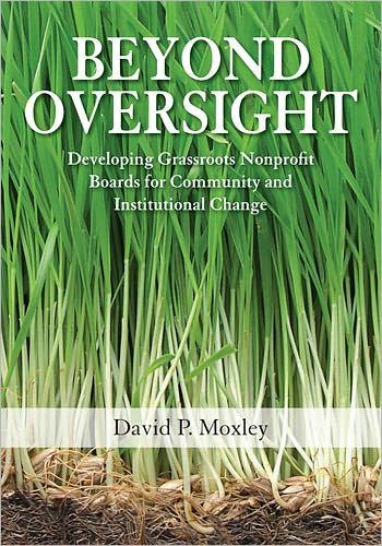 Beyond Oversight: Developing Grassroots Nonprofit Boards for Community and Institutional Change