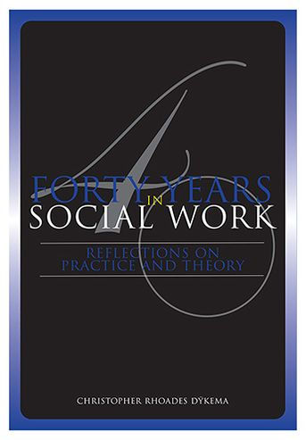 Forty Years in Social Work: Reflections on Practice and Theory