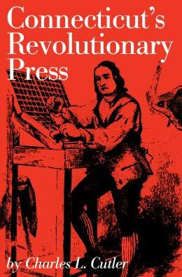 Connecticut's Revolutionary Press