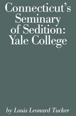 Connecticut's Seminary of Sedition: Yale College