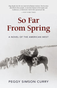 Title: So Far from Spring, Author: Peggy Simson Curry