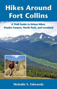 Title: Hikes Around Ft Collins, Author: Melodie S. Edwards