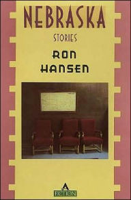 Title: Nebraska: Stories, Author: Ron Hansen