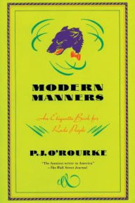 Title: Modern Manners: An Etiquette Book for Rude People, Author: P. J. O'Rourke