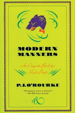 Modern Manners An Etiquette Book For Rude People By P J O