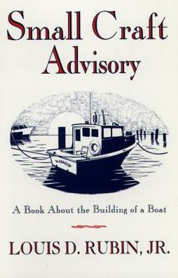 Small Craft Advisory: a Book About the Building of Boat