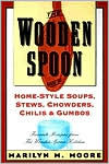 Title: Wooden Spoon Book of Home-Style Soups, Stews, Chowders, Chilis and Gumbos: Favorite Recipes from the Wooden Spoon Kitchen, Author: Marilyn M. Moore