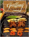 Title: The Grilling Encyclopedia: An A-to-Z Compendium of How to Grill Almost Anything, Author: A. Cort Sinnes