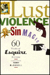 Title: Lust, Violence, Sin, Magic: Sixty Years of Esquire Fiction, Author: Rust Hills