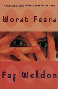 Title: Worst Fears, Author: Fay Weldon