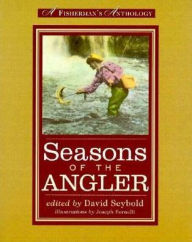 Title: Seasons of the Angler: A Fisherman's Anthology, Author: David Seybold