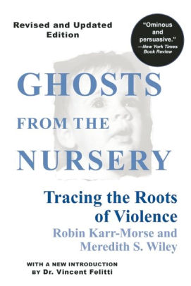 Ghosts From The Nursery Tracing The Roots Of Violencepaperback - 