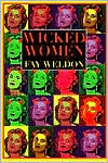 Title: Wicked Women, Author: Fay Weldon