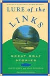 Title: Lure of the Links: Great Golf Stories, Author: David Owen