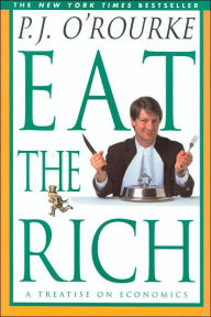 Title: Eat the Rich: A Treatise on Economics, Author: P. J. O'Rourke