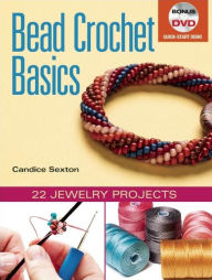 Title: Bead Crochet Basics: 22 Jewelry Projects, Author: Candice Sexton