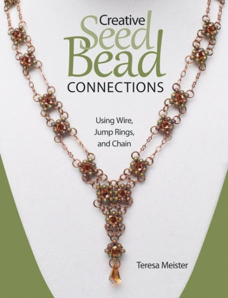 Creative Seed Bead Connections: Using Wire, Jump Rings, and Chain