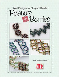 Title: Great Designs for Shaped Beads: Peanuts & Berries, Author: Anna Elizabeth Draeger