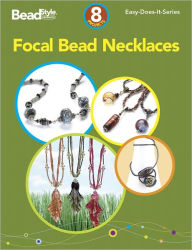 Title: Focal Bead Necklaces: 8 Projects, Author: BeadStyle Magazine