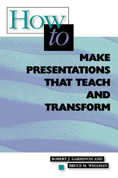 How to Make Presentations that Teach and Transform: ASCD