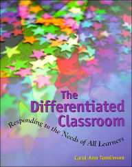 Title: Differentiated Classroom: Responding to the Needs of All Learners, Author: Carol Ann Tomlinson