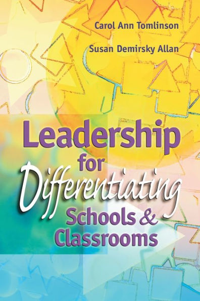 Leadership for Differentiating Schools and Classrooms