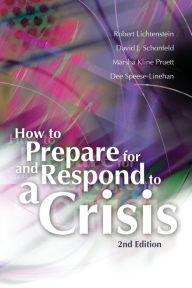 Title: How to Prepare for and Respond to a Crisis / Edition 2, Author: David J. Schonfeld