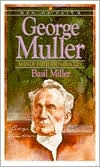 Title: George Muller: Man of Faith and Miracles, Author: Basil Miller
