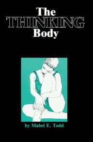 Title: The Thinking Body, Author: Mabel Todd