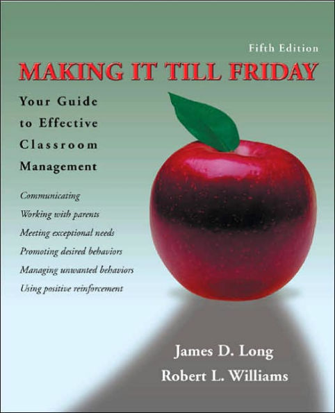 Making It Till Friday: Your Guide to Effective Classroom Management / Edition 5