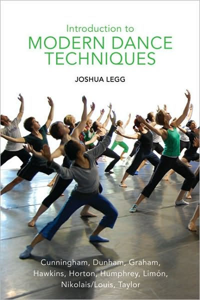 Introduction to Modern Dance Techniques by Joshua Legg | 9780871273253 ...