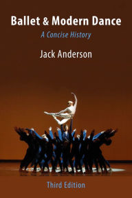 Title: Ballet & Modern Dance: A Concise History. Third Edition, Author: Jack Anderson