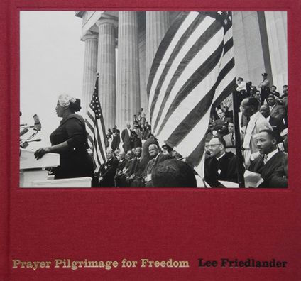 Lee Friedlander: Prayer Pilgrimage for Freedom