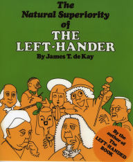 Title: Natural Superiority of the Left-Hander, Author: James Tertius de Kay