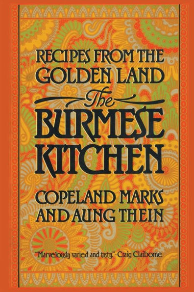 the Burmese Kitchen: Recipes from Golden Land