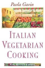 Title: Italian Vegetarian Cooking, New, Revised / Edition 1, Author: Paola Gavin