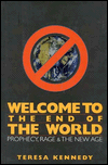 Title: Welcome to the End of the World, Author: Teresa Kennedy