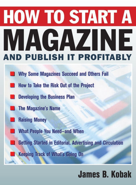How to Start a Magazine: And Publish It Profitably