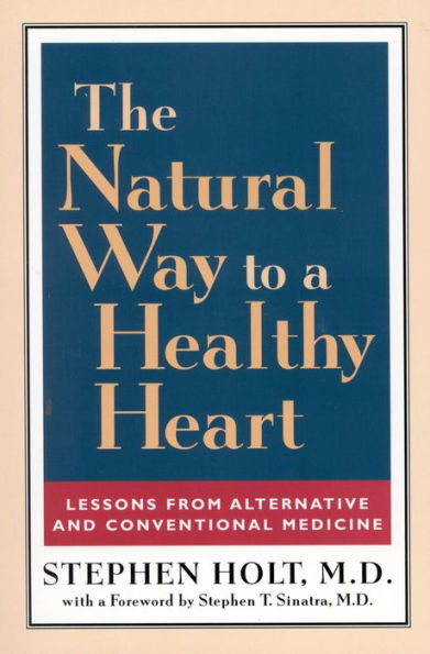 The Natural Way to a Healthy Heart: Lessons from Alternative and Conventional Medicine