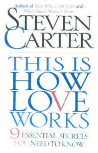 Title: This is How Love Works: 9 Essential Secrets You Need to Know, Author: Steven Carter Henderson State University