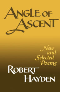 Title: Angle of Ascent: New and Selected Poems, Author: Robert Hayden