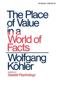 Title: The Place of Value in a World of Facts, Author: Wolfgang Kohler