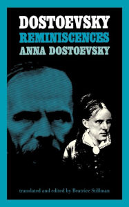 Title: Dostoevsky: Reminiscences, Author: Anna Dostoevsky