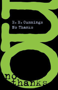 Title: No Thanks, Author: E. E. Cummings