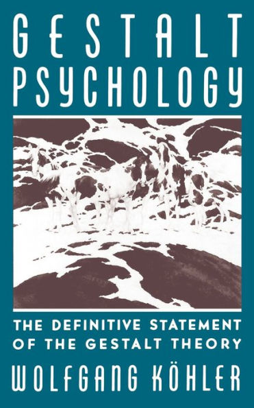 Gestalt Psychology: The Definitive Statement of the Gestalt Theory / Edition 2