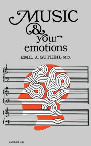 Title: Music and Your Emotions, Author: Emil A. Gutheil