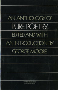Title: An Anthology of Pure Poetry, Author: George Moore