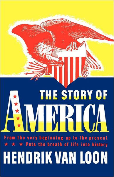 The Story of America: From the Very Beginning Up to the Present by ...