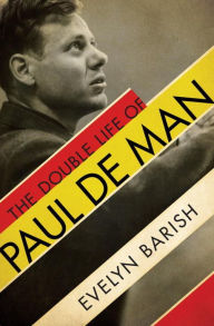 Title: The Double Life of Paul de Man, Author: Evelyn Barish